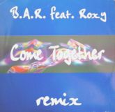 B.A.R Feat Roxy - Come Togheter Remix